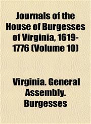 Journals of the House of Burgesses of Virginia, 1619-1776 (Volume 10),1152985701,9781152985704