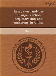 Essays on land-use change, carbon sequestration and emissions in China.,1244631388,9781244631380