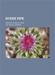 Byers pipe; genuine wrought iron,1231202513,9781231202517
