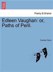 Edleen Vaughan or, Paths of Peril.,1241481628,9781241481629
