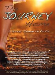 The Journey Home Discover Heaven on Earth,0985531460,9780985531461
