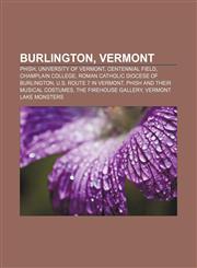 Burlington, Vermont Phish, University of Vermont, Centennial Field, Champlain College, Roman Catholic Diocese of Burlington,1156414520,9781156414521