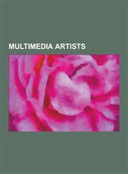 Multimedia Artists Yoko Ono, Laurie Anderson, Barbara Rosenthal, Caterina Davinio, Y. Misdaq, Chris Welsby, Nathaniel Stern, Helena Bulaj,1156541263,9781156541265
