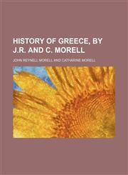 History of Greece, by J.r. and C. Morell,1459081811,9781459081819