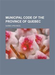 Municipal Code of the Province of Quebec,1234074133,9781234074135