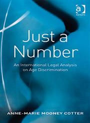 Just a Number An International Legal Analysis on Age Discrimination 4th Edition,0754672069,9780754672067