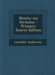 Ninety-Six Sermons - Primary Source Edition,1294361589,9781294361589