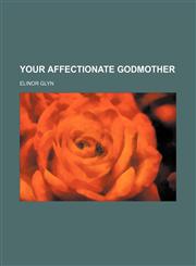 Your Affectionate Godmother,115170542X,9781151705426