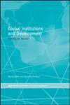 Global Institutions and Development Framing the World?,0415312906,9780415312905