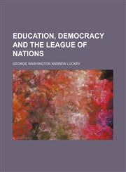 Education, democracy and the League of nations,115469075X,9781154690750