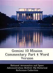 Gemini 10 Mission Commentary Part 4 Word Version,124958101X,9781249581017