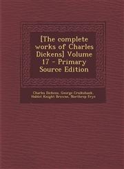 [The Complete Works of Charles Dickens] Volume 17 - Primary Source Edition,129476845X,9781294768456