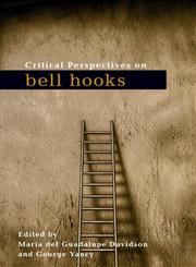 Critical Perspectives on Bell Hooks,0415989817,9780415989817