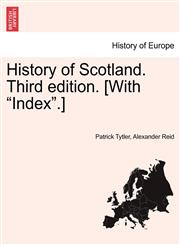 History of Scotland. Third edition. [With "Index".],1241560560,9781241560560
