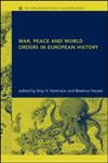 War, Peace and World Orders in European History (The New International Relations),0415244412,9780415244411