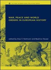 War, Peace and World Orders in European History (The New International Relations),0415244412,9780415244411