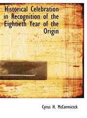 Historical Celebration in Recognition of the Eightieth Year of the Origin,1140573675,9781140573678