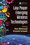 Low Power Emerging Wireless Technologies 1st Edition,1466507012,9781466507012