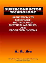 Superconductor Technology Applications to Microwave, Electro-Optics, Electrical Machines, and Propulsion Systems 1st Edition,047117775X,9780471177753