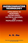 Superconductor Technology Applications to Microwave, Electro-Optics, Electrical Machines, and Propulsion Systems 1st Edition,047117775X,9780471177753