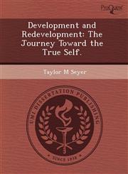 Development and Redevelopment The Journey Toward the True Self.,1243799552,9781243799555