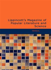 Lippincott's Magazine of Popular Literature and Science,1426467788,9781426467783