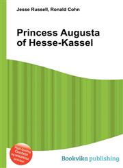 Princess Augusta of Hesse-Kassel,5512582631,9785512582633