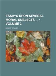 Essays Upon Several Moral Subjects (Volume 3),1154149692,9781154149692