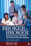 Broker to Broker Management Lessons from America's Most Successful Real Estate Companies,0471783188,9780471783183