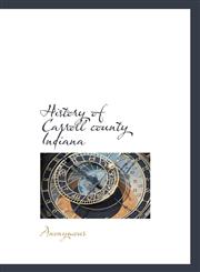 History of Carroll County Indiana,1116934930,9781116934939