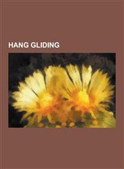 Hang Gliding Airways Airsports, Atair Insect, Barry Hill Palmer, British Hang Gliding and Paragliding Association, Bruce Goldsmith,,1155746139,9781155746135