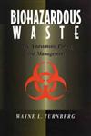 Biohazardous Waste Risk Assessment, Policy, and Management,0471594210,9780471594215