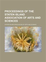 Proceedings of the Staten Island Association of Arts and Sciences,1151140775,9781151140777