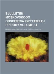 Bjulleten Moskovskogo Obscestva Ispytatelej Prirody Volume 31,1231251522,9781231251522