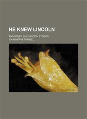 He Knew Lincoln; And Other Billy Brown Stories,1151351601,9781151351609