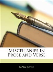 Miscellanies in Prose and Verse,1144565340,9781144565341