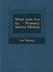 What Men Live by - Primary Source Edition,1293834335,9781293834336