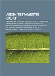 Uuden testamentin kirjat Johanneksen ilmestys, Apostolien teot, Evankeliumi Johanneksen mukaan, Evankeliumi Markuksen mukaan,1232047899,9781232047896