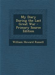 My Diary During the Last Great War,1289735816,9781289735814
