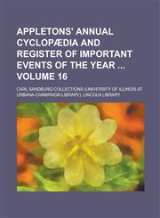 Appletons' Annual Cyclopædia and Register of Important Events of the Year  Volume 16,1236957679,9781236957672