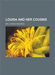 Louisa and Her Cousins,115100216X,9781151002167