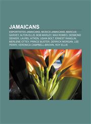 Jamaicans Esportistes jamaicans, Músics jamaicans, Marcus Garvey, Alton Ellis, Bob Marley, Max Romeo, Desmond Dekker, Laurel Aitken,1232724408,9781232724407