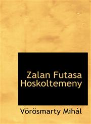 Zalan Futasa Hoskoltemeny,1140476831,9781140476832