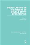 Four Classics on the Theory of Double-Entry Bookkeeping 1st Edition,0415707846,9780415707848