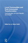 Local Communities and Post-Communist Transformation,0415297184,9780415297189