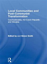 Local Communities and Post-Communist Transformation,0415297184,9780415297189
