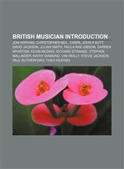 British musician Introduction Jon Hopkins, Christopher Neil, Caspa, John A Butt, David Jackson, Julian Smith, Paula Rae Gibson, Darren Wharton,1157720536,9781157720539