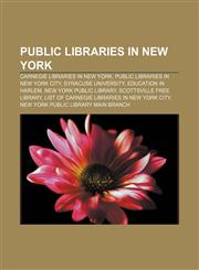 Public libraries in New York Carnegie libraries in New York, Public libraries in New York City, Syracuse University, Education in Harlem,1157265987,9781157265986