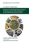 Management of Biological Nitrogen Fixation for the Development of More Productive and Sustainable Agricultural Systems Extended versions of papers presented at the Symposium on Biological Nitrogen Fixation for Sustainable Agriculture             at the,0792334132,9780792334132