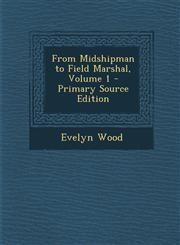 From Midshipman to Field Marshal, Volume 1,1287545882,9781287545880
